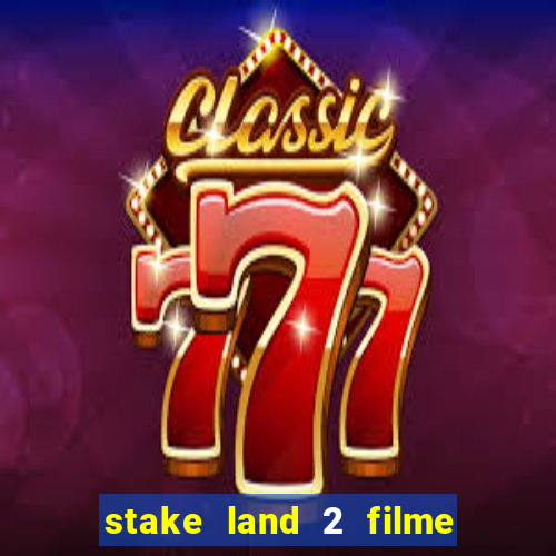 stake land 2 filme completo dublado